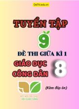 Tuyển tập 9 Đề thi cuối Kì 1 GDCD 8 - Kết Nối Tri Thức (Kèm đáp án)